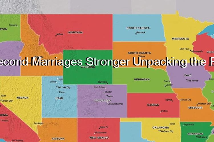 Are Second Marriages Stronger Unpacking the Reality